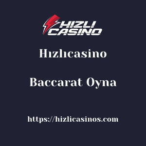 Hızlıcasino Baccarat Oyna