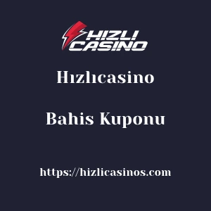 Hızlıcasino Bahis Kuponu
