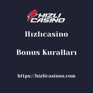 Hızlıcasino Bonus Kuralları