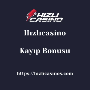 Hızlıcasino Kayıp Bonusu