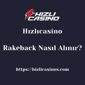 Hızlıcasino Rakeback Nasıl Alınır?