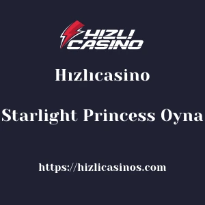 Hızlıcasino Starlight Princess Oyna